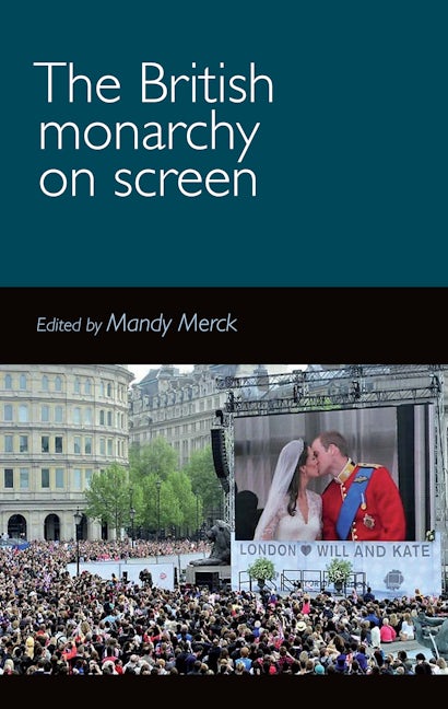Book cover image for The British monarchy on screen ISBN: 9780719099564